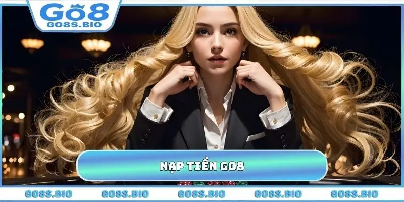 Nạp Tiền GO8 - Hướng Dẫn Nhanh 8 Kênh Thanh Toán Siêu Tốc